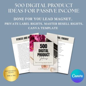 500 Passive Income Digital Product Ideas: MRR PLR Canva Templates