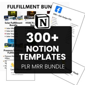 300+ Notion Templates Bundle | SMMA, Ads Swipe Files, Lead Nurture Vault, Fulfillment | Ultimate Business Notion Templates | PLR MRR Bundle