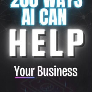 200 Powerful AI Strategies to Skyrocket Your Business Growth